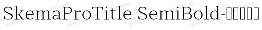 SkemaProTitle SemiBold字体转换